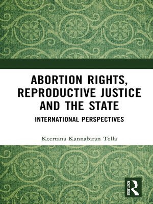 cover image of Abortion Rights, Reproductive Justice and the State